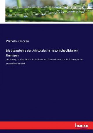 Libro Staatslehre des Aristoteles in historischpolitischen Umrissen Oncken Wilhelm Oncken