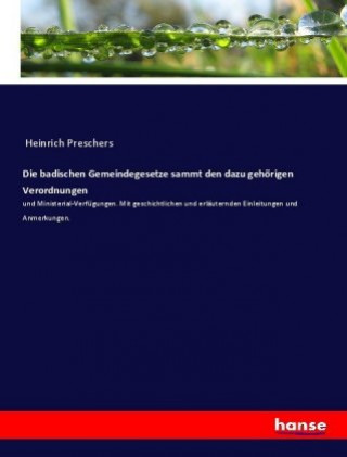 Libro badischen Gemeindegesetze sammt den dazu gehoerigen Verordnungen Anonym