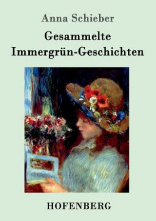 Book Gesammelte Immergrun-Geschichten Anna Schieber