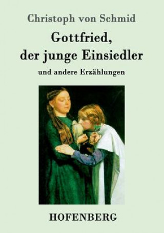 Książka Gottfried, der junge Einsiedler Christoph Von Schmid