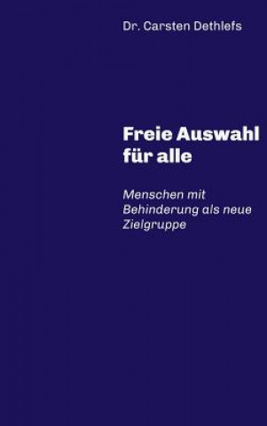 Kniha Freie Auswahl fur alle Carsten Dethlefs