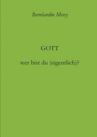 Kniha Gott - wer bist du (eigentlich)? Bernhardin Mercy