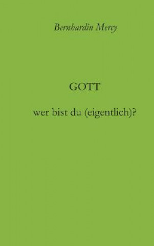 Livre Gott - wer bist du (eigentlich)? Bernhardin Mercy