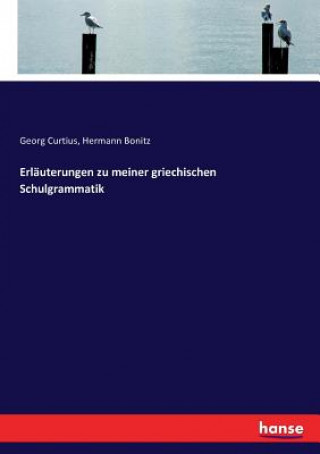 Książka Erlauterungen zu meiner griechischen Schulgrammatik Georg Curtius