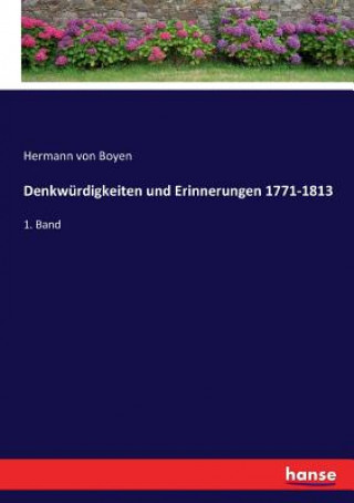 Kniha Denkwurdigkeiten und Erinnerungen 1771-1813 von Boyen Hermann von Boyen