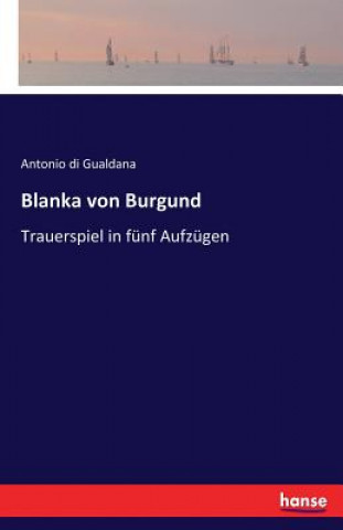 Könyv Blanka von Burgund Antonio Di Gualdana