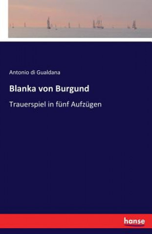 Knjiga Blanka von Burgund Antonio Di Gualdana