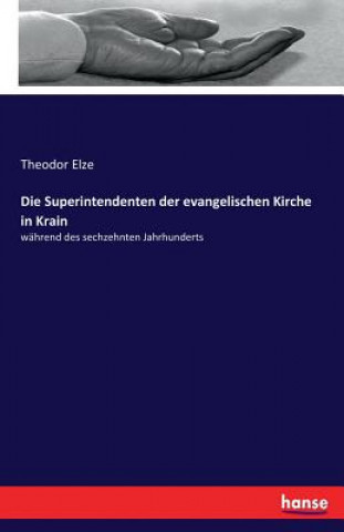 Könyv Superintendenten der evangelischen Kirche in Krain Theodor Elze