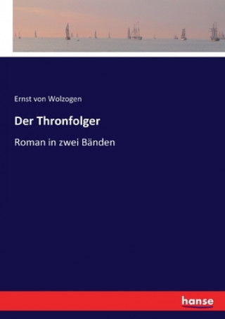 Kniha Thronfolger Wolzogen Ernst von Wolzogen