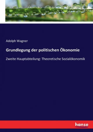 Könyv Grundlegung der politischen OEkonomie Wagner Adolph Wagner