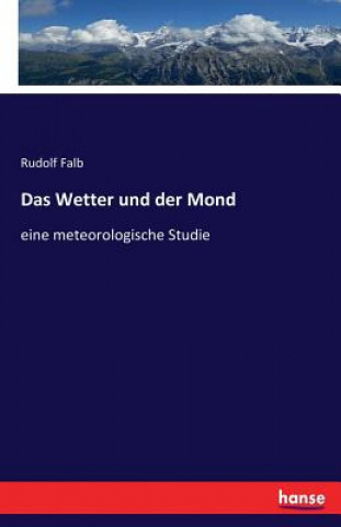 Kniha Wetter und der Mond Rudolf Falb