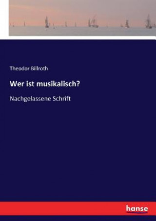 Książka Wer ist musikalisch? Theodor Billroth