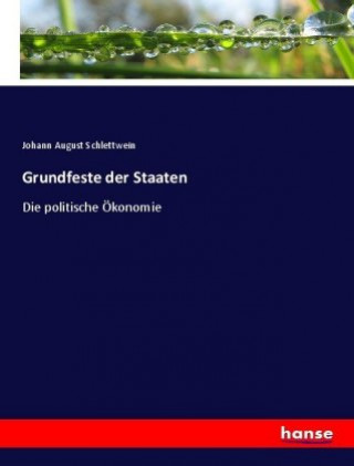 Carte Grundfeste der Staaten Johann August Schlettwein