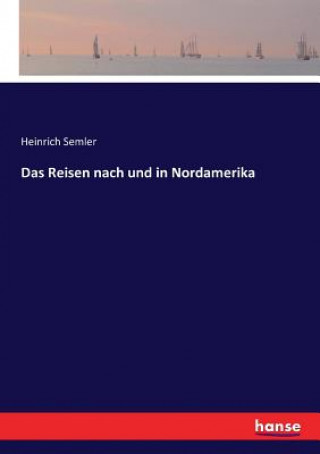 Kniha Reisen nach und in Nordamerika Semler Heinrich Semler