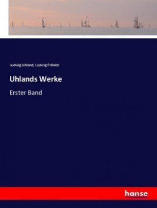 Kniha Uhlands Werke Ludwig Fränkel