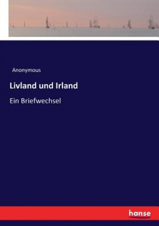 Kniha Livland und Irland Anonymous