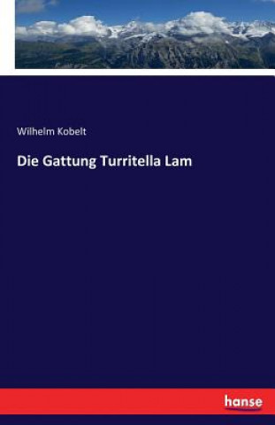 Kniha Gattung Turritella Lam Wilhelm Kobelt