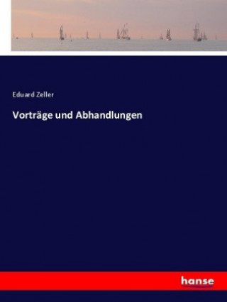 Kniha Vortrage und Abhandlungen Eduard Zeller