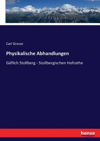 Kniha Physikalische Abhandlungen CARL GROSSE