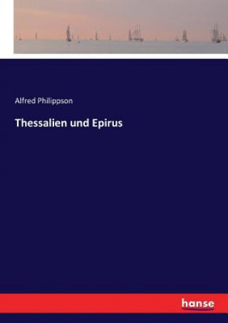 Knjiga Thessalien und Epirus Philippson Alfred Philippson