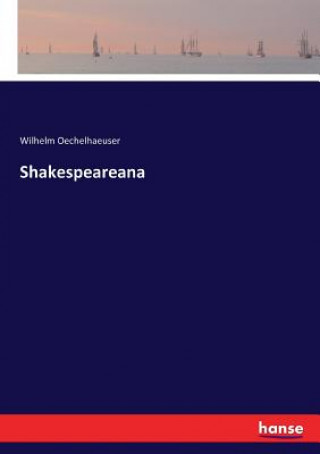 Kniha Shakespeareana Oechelhaeuser Wilhelm Oechelhaeuser