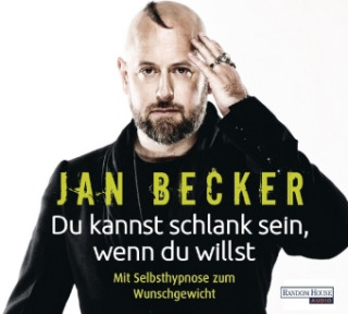 Audio Du kannst schlank sein, wenn du willst, 2 Audio-CDs Jan Becker