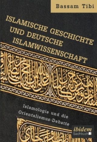 Buch Islamische Geschichte und deutsche Islamwissenschaft Bassam Tibi