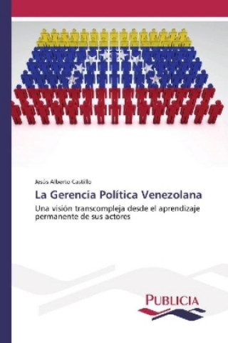 Book La Gerencia Política Venezolana Jesús Alberto Castillo