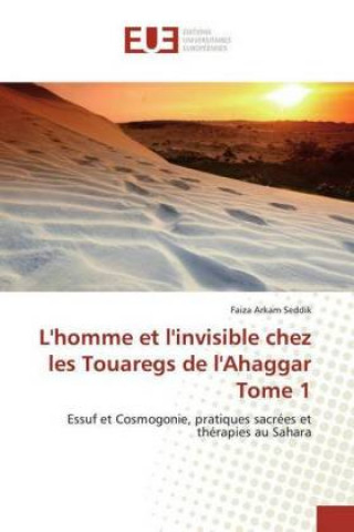 Buch L'homme et l'invisible chez les Touaregs de l'Ahaggar Tome 1 Faiza Arkam Seddik