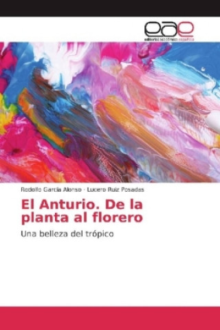 Carte El Anturio. De la planta al florero Rodolfo García Alonso