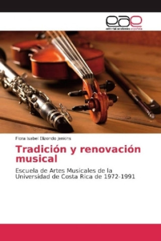 Könyv Tradición y renovación musical Flora Isabel Elizondo Jenkins