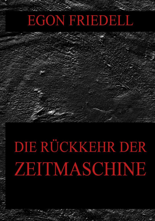 Książka Die Rückkehr der Zeitmaschine Egon Friedell