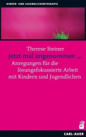 Knjiga Jetzt mal angenommen... Therese Steiner