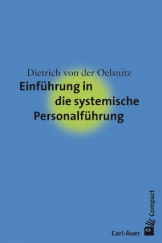 Könyv Einführung in die systemische Personalführung Dietrich von der Oelsnitz