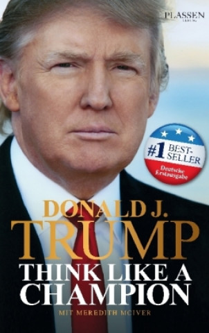 Książka Donald J. Trump - Think like a Champion Donald J. Trump