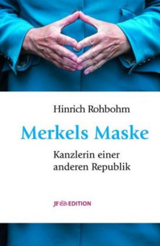 Kniha Merkels Maske Hinrich Rohbohm