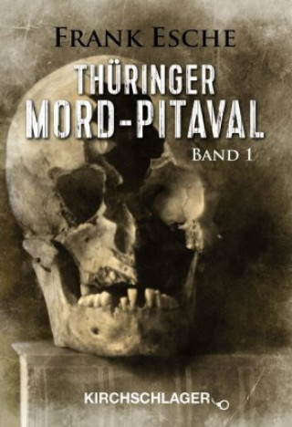 Kniha Thüringer Mord-Pitaval Frank Esche