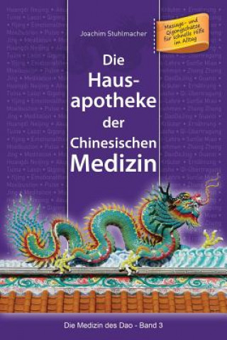 Kniha Die Hausapotheke der Chinesischen Medizin Joachim Stuhlmacher
