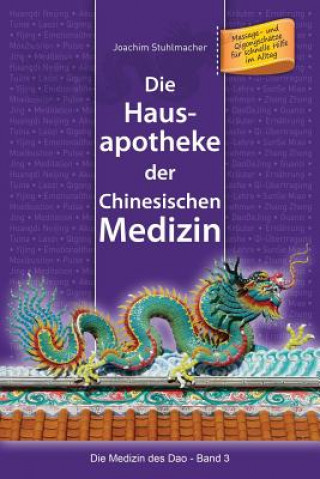 Könyv Die Hausapotheke der Chinesischen Medizin Joachim Stuhlmacher