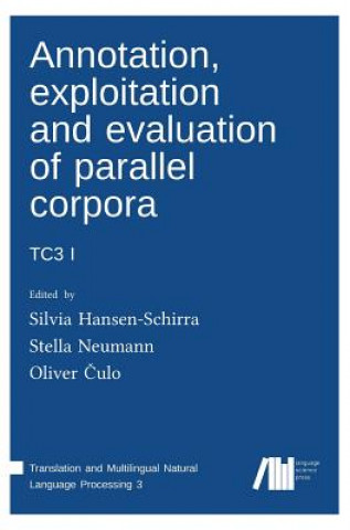 Kniha Annotation, exploitation and evaluation of parallel corpora Stella Neumann