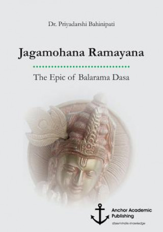 Kniha Jagamohana Ramayana. The Epic of Balarama Dasa Priyadarshi Bahinipati