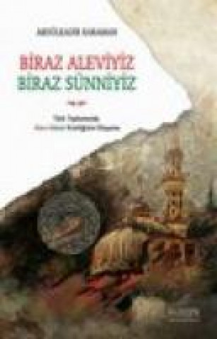 Książka Biraz Aleviyiz Biraz Sünniyiz Abdülkadir Kahraman