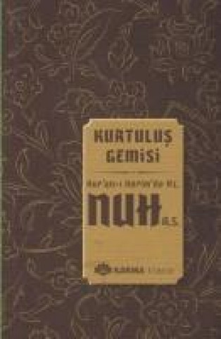 Könyv Kurtulus Gemisi Kuran i Kerimde Hz.Nuh a.s. Ömer Ahmed