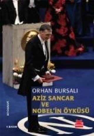 Kniha Aziz Sancar ve Nobelin Öyküsü Orhan Bursali