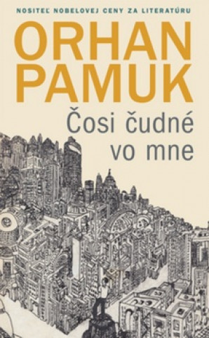 Könyv Čosi čudné vo mne Orhan Pamuk