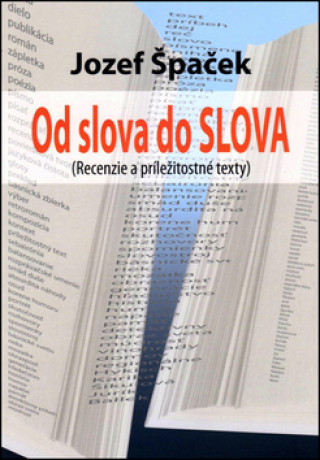 Könyv Od slova do SLOVA Jozef Špaček