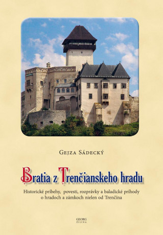 Kniha Bratia z Trenčianskeho hradu Gejza Sádecký