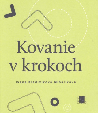 Kniha Kovanie v krokoch Ivana Kladivíková Miháliková