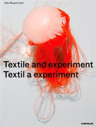 Kniha Textil a experiment / Textile and Experiment Jitka Škopová