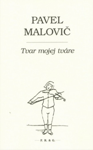 Book Tvar mojej tváre Pavel Malovič